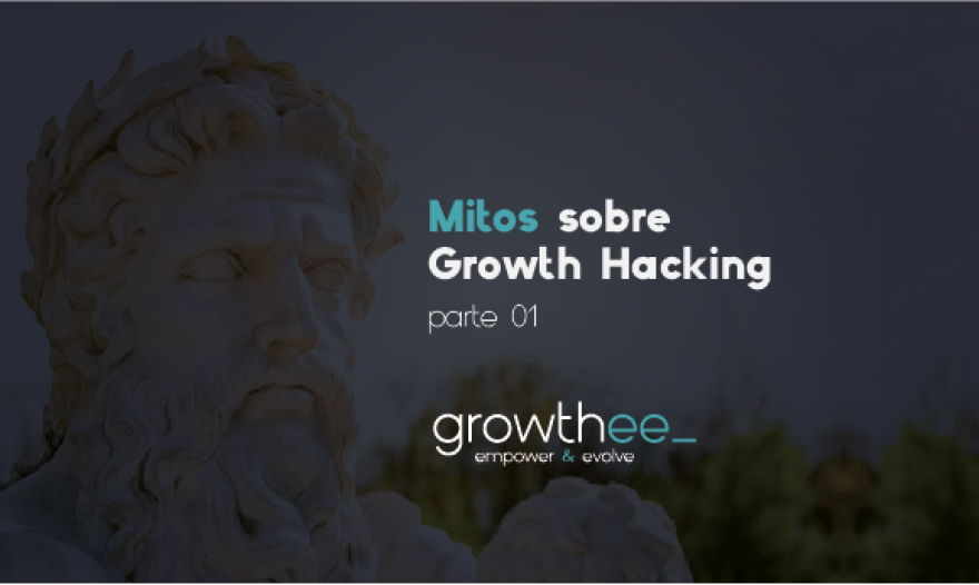 08-08-mitos-growth-hacking-pt1